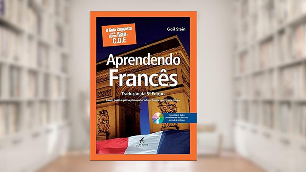O Guia Completo Para Quem Não é C.d.f - Aprendendo Francês, do autor Gail Stein
