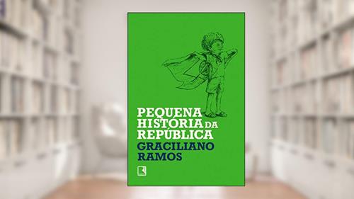 Capa de Pequena história da República, do autor Graciliano Ramos