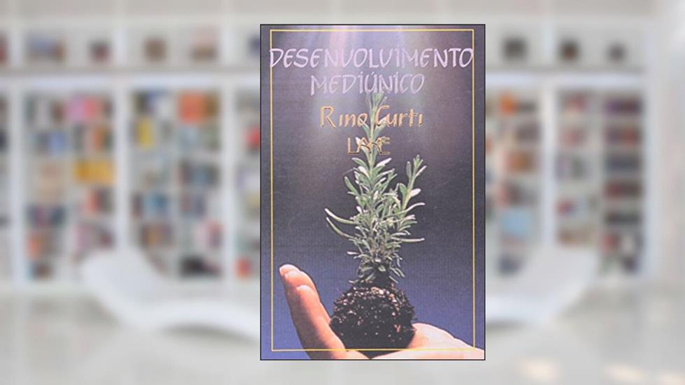 Desenvolvimento Mediúnico, do autor Rino Curti