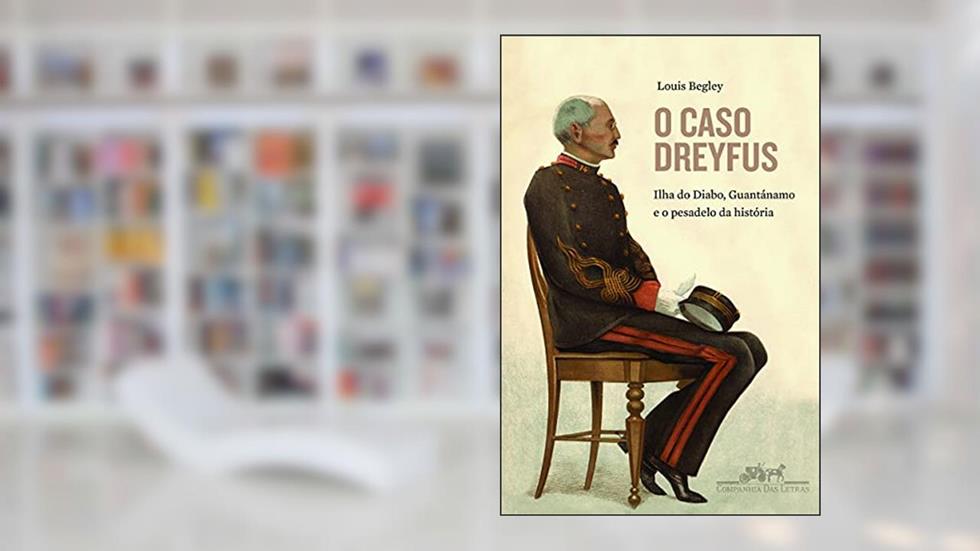O caso Dreyfus, do autor Louis Begley