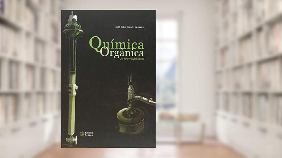 Química Orgânica. Um Curso Experimental, do autor Hugo Tubal Schmitz Braibante