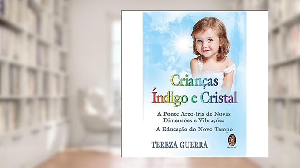 Crianças índigo e Cristal, do autor TEREZA GUERRA