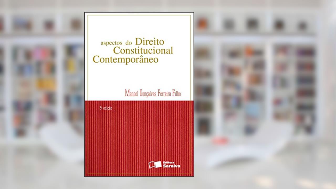 Aspectos do direito constitucional contemporâneo - 3ª edição de 2012, do autor Manoel Gonçalves Ferreira Filho