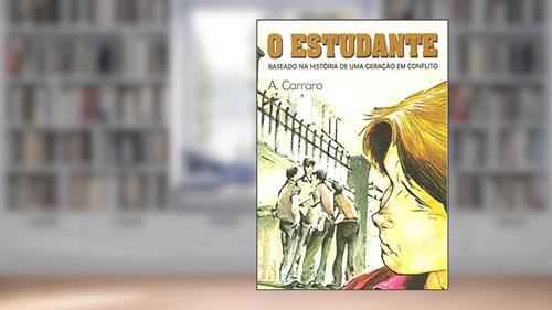 Capa de O estudante: Baseado na história de uma geração em conflito, do autor Adelaide Carraro; Dave Santana