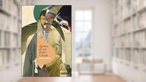Capa de Agonia de um Padre casado, do autor Dom Gurgel