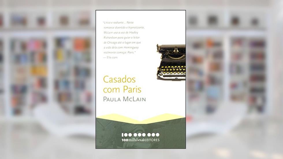 100 Milhões. Casados com Paris, do autor Paula McLain