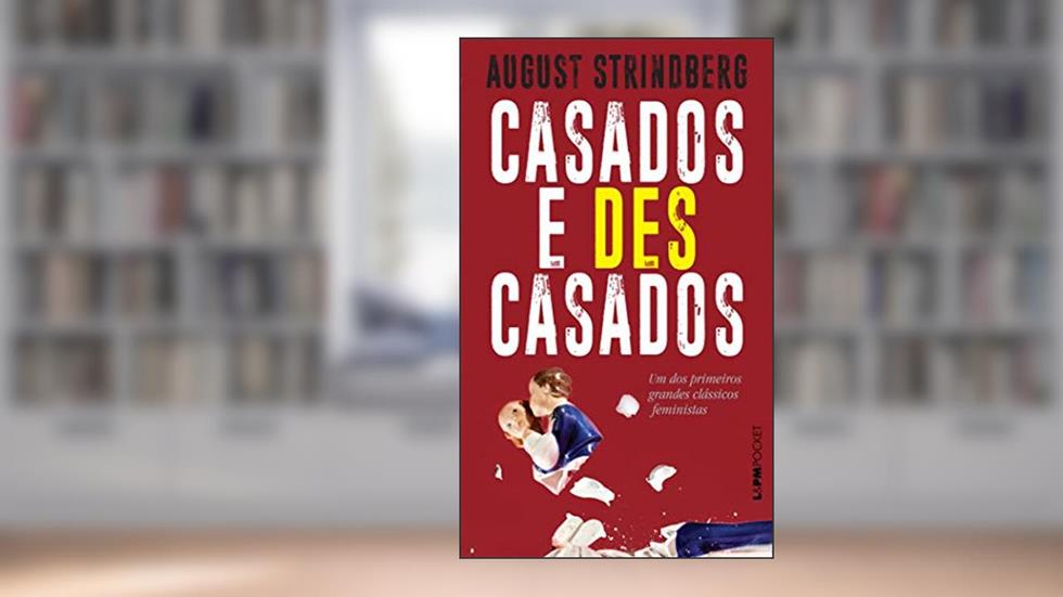 Casados e Descasados, do autor August Strindberg