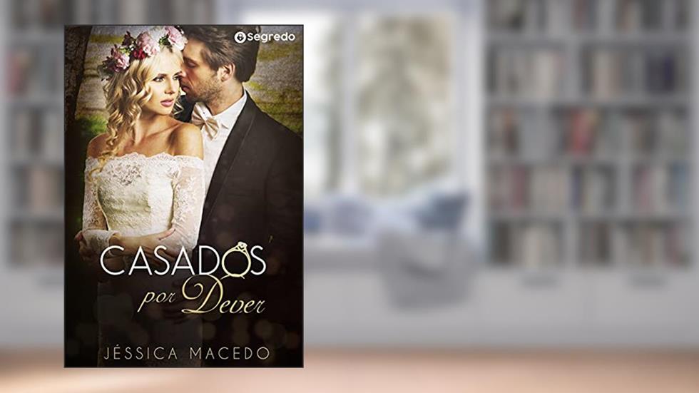Casados por Dever, do autor Jéssica Macedo
