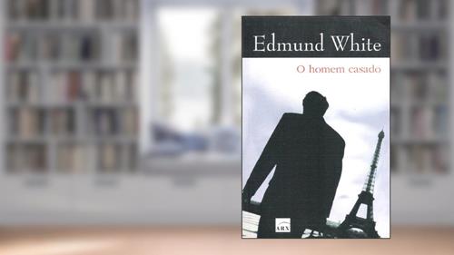 Capa de Homem Casado, O, do autor Edmund White