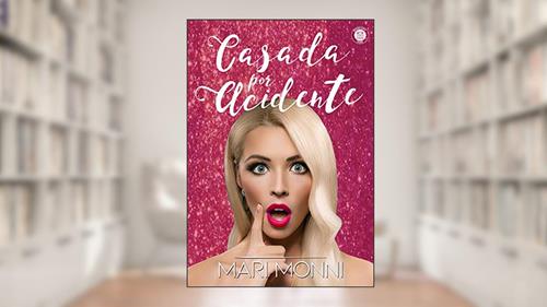 Capa de Casada Por Acidente, do autor Mari Monni