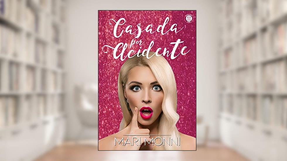 Casada Por Acidente, do autor Mari Monni