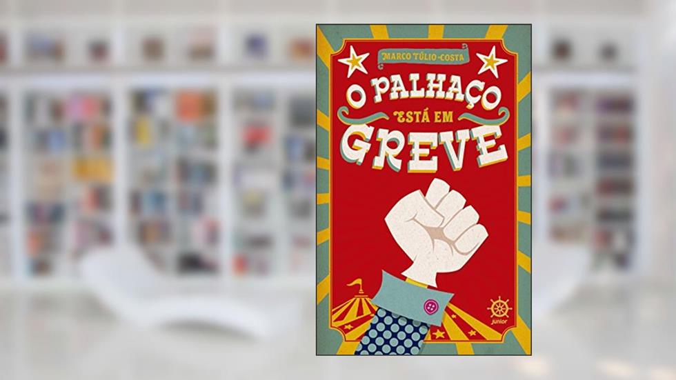 O palhaço está em greve, do autor Marco Tulio Costa