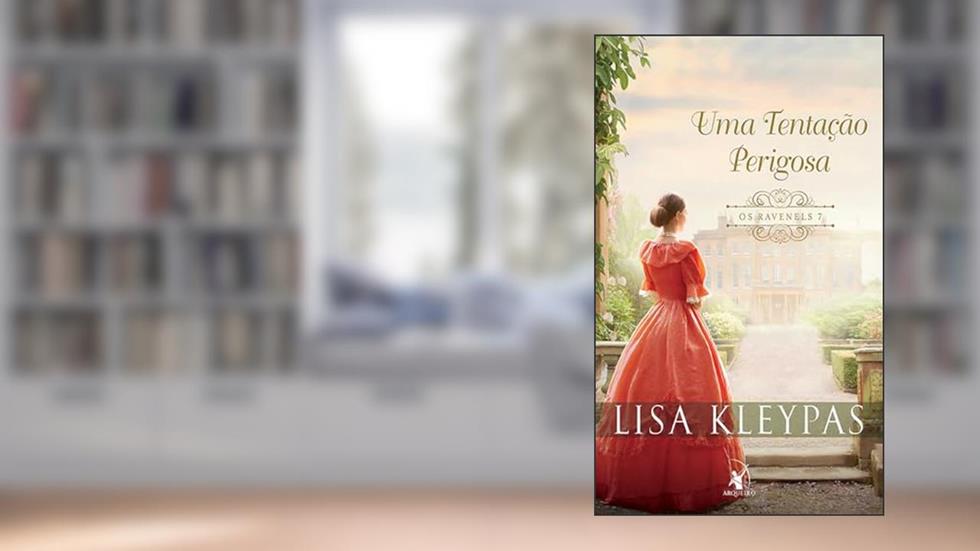 Uma tentação perigosa (Os Ravenels - Livro 7): A história de Lady Merritt, do autor Lisa Kleypas
