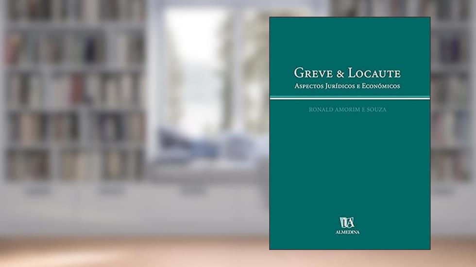 Greve e Locaute: Aspectos Jurídicos e Económicos, do autor Ronald Amorim e Souza