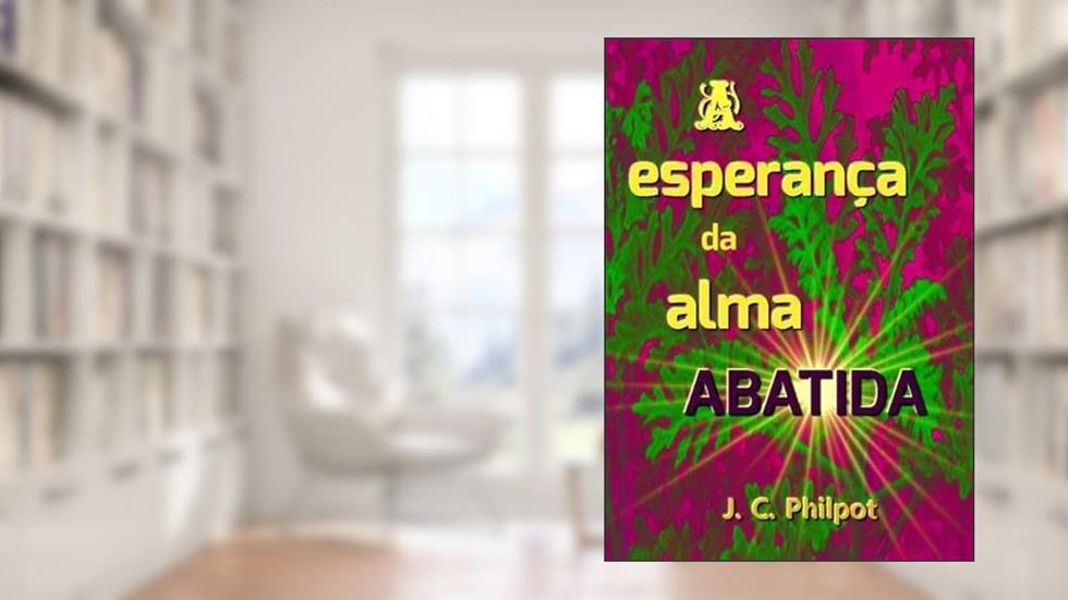 A Esperanca da Alma Abatida, do autor Silvio Dutra