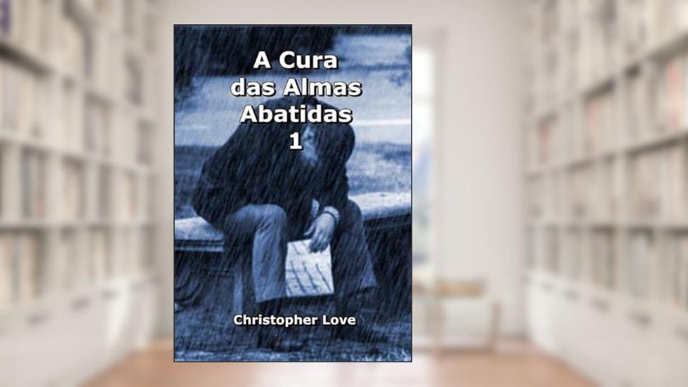 A Cura das Almas Abatidas 1, do autor Silvio Dutra