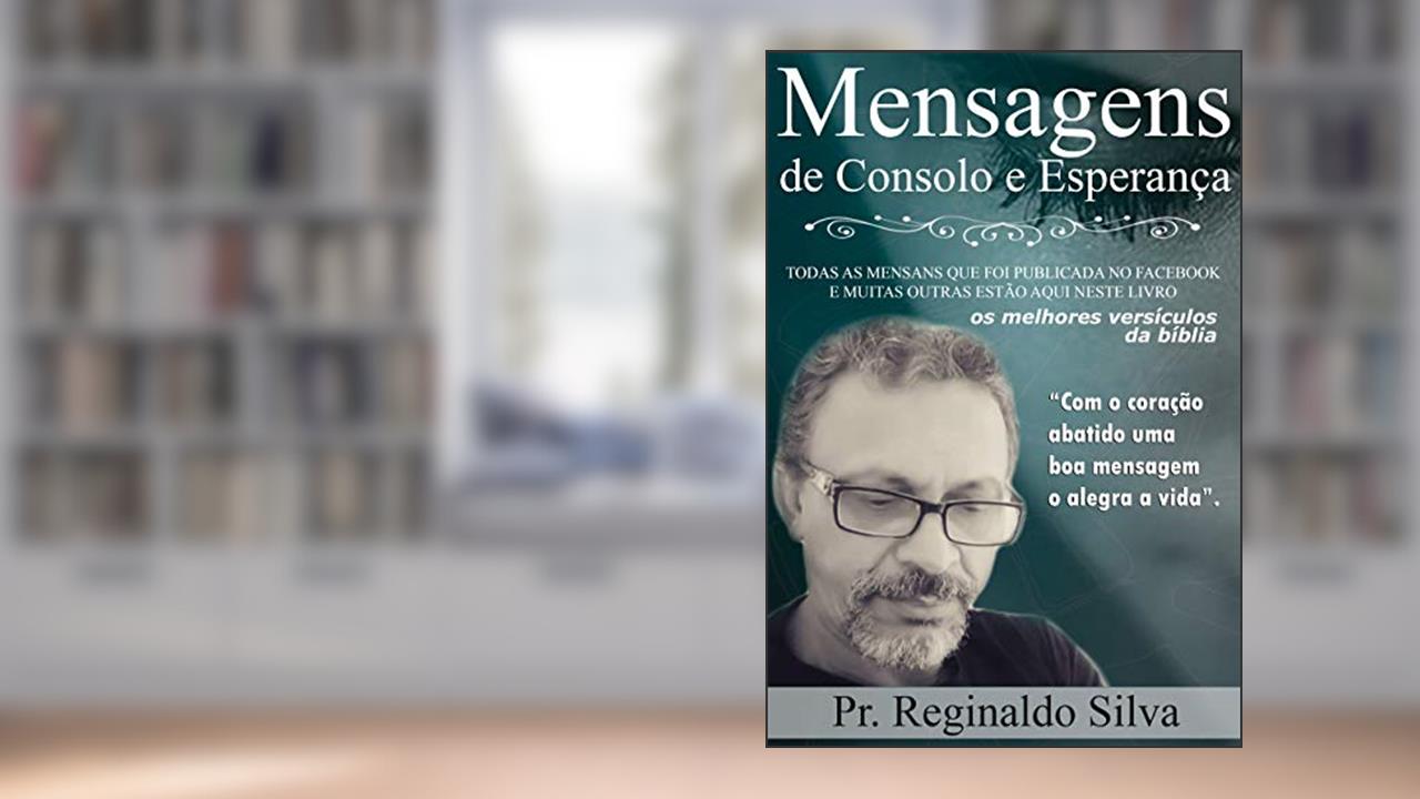 Capa de MENSAGENS DE CONSOLO E ESPERANÇA: Com o coração abatido uma boa mensagem a alegra a vida. (1), do autor R C SILVA