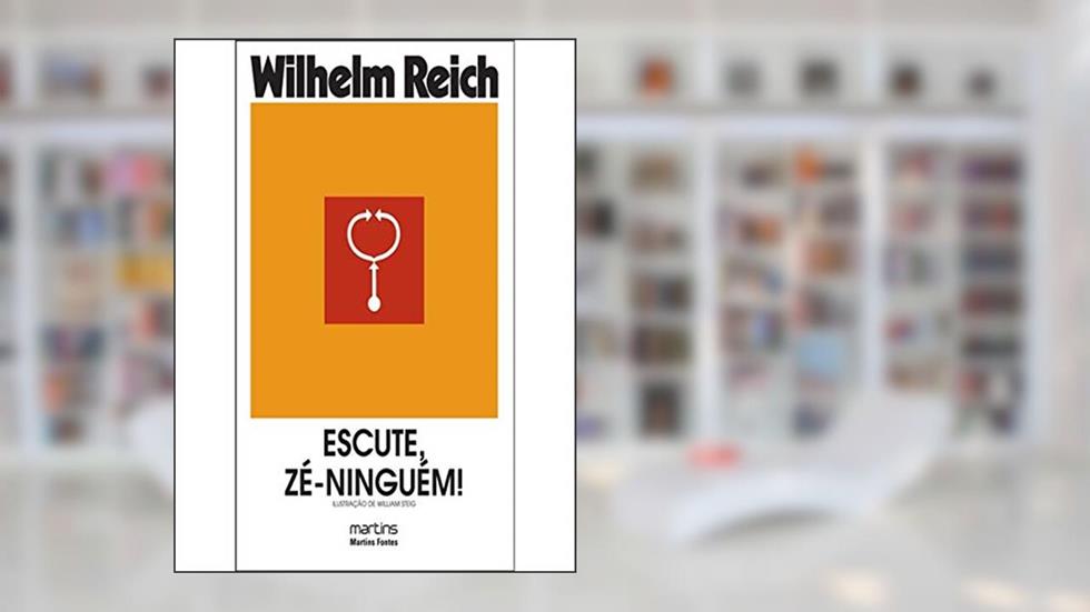 Escute, Zé-ninguém!, do autor Wilhelm Reich