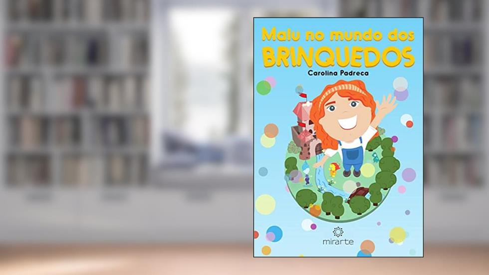 Malu no mundo dos brinquedos, do autor Carolina Padreca