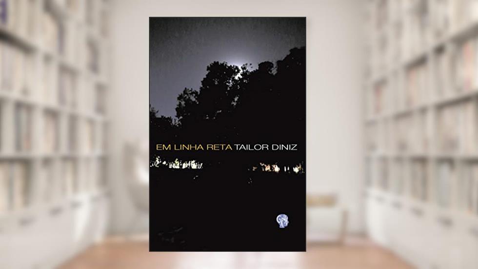 Em Linha Reta, do autor Tailor Diniz
