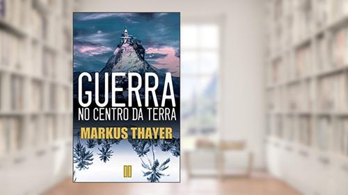 Capa de Guerra no Centro da Terra: Livro 2: A saga da humanidade, do autor Markus Thayer