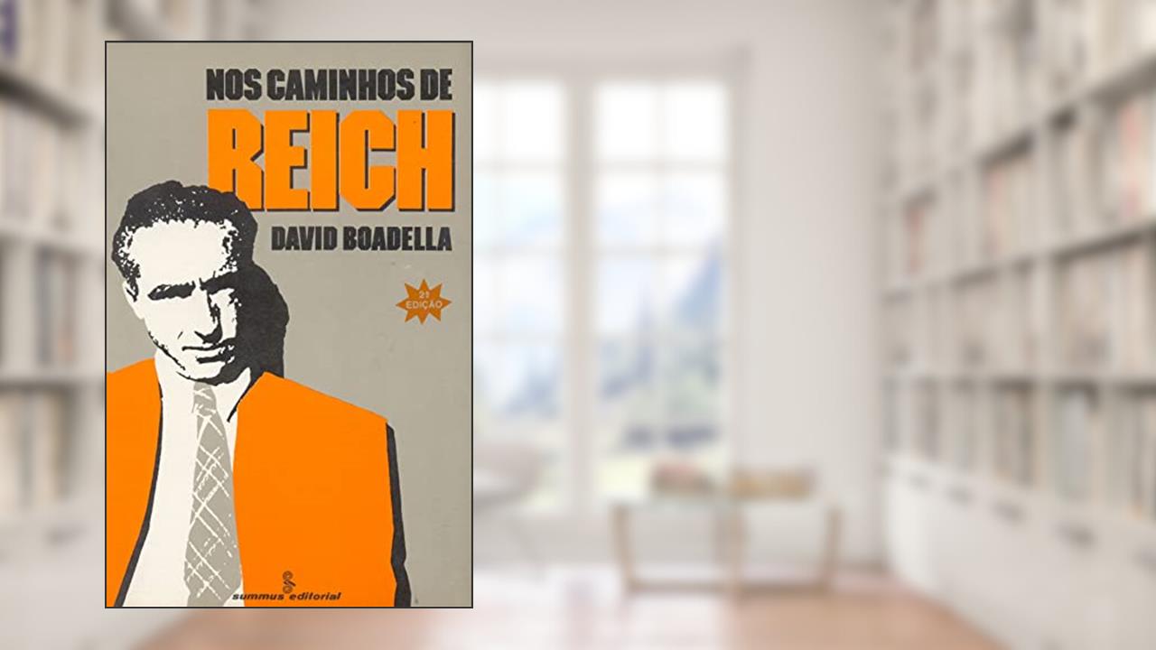 Nos caminhos de Reich, do autor David Boadella