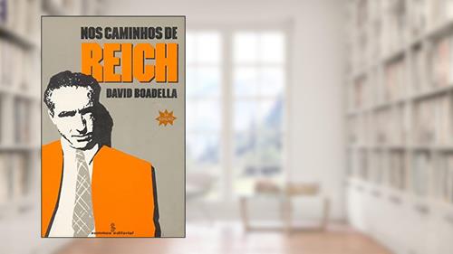 Capa de Nos caminhos de Reich, do autor David Boadella