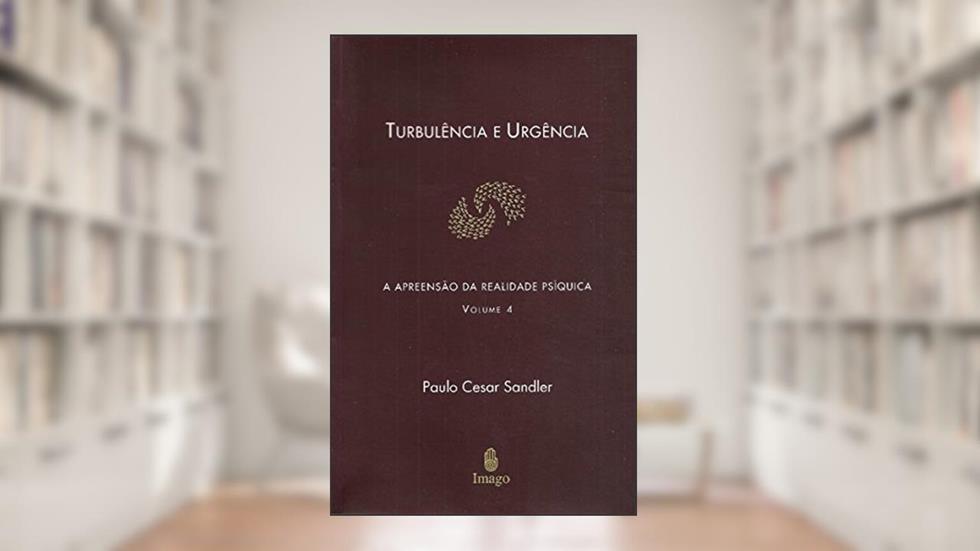 Turbulência e Urgência (Volume 4), do autor Paulo Cesar Sandler