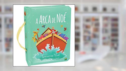 Capa de Leve-me Com Você! A Arca de Noé, do autor Ana Cristina de Mattos Ribeiro