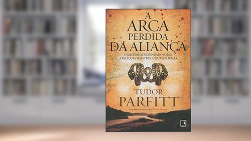 Capa de A Arca Perdida da Aliança, do autor Tudor Parfitt
