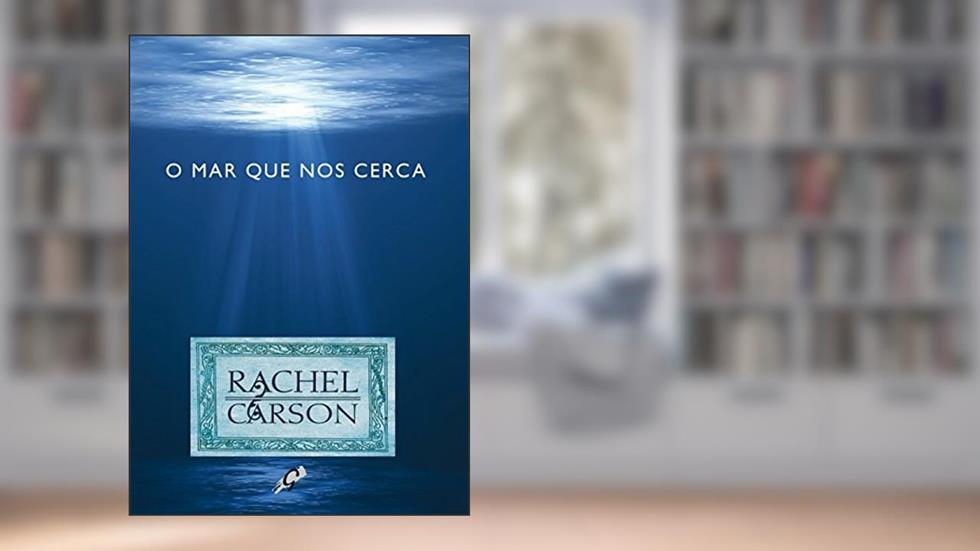O mar que nos cerca, do autor Rachel Carson