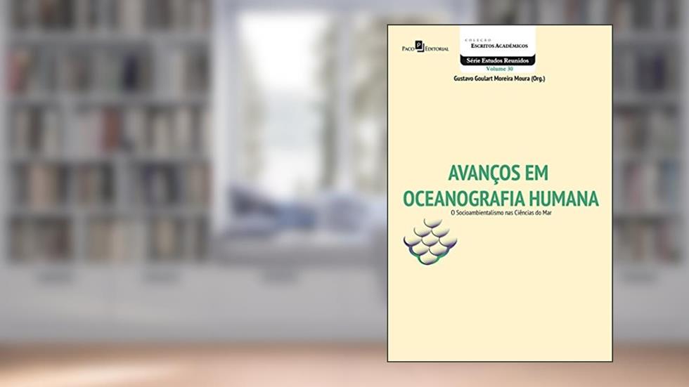 Avanços em Oceanografia Humana, do autor Gustavo Goulart Moreira Moura