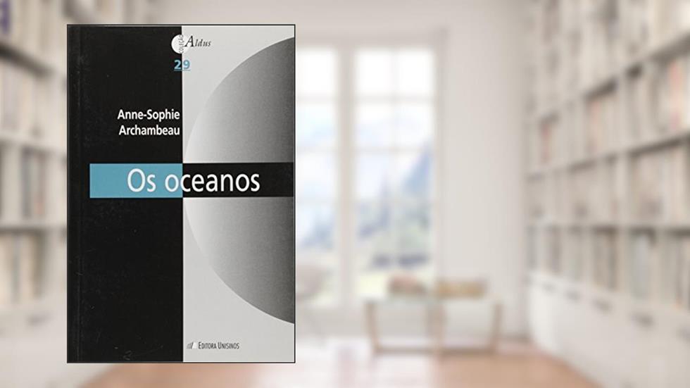 Os Oceanos - Coleção Aldus. Número 29, do autor Fernando Jacques Althoff