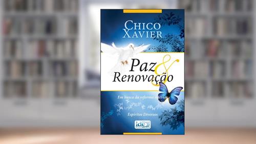 Capa de Paz e Renovação, do autor Francisco Cândido Xavier; Espíritos Diversos
