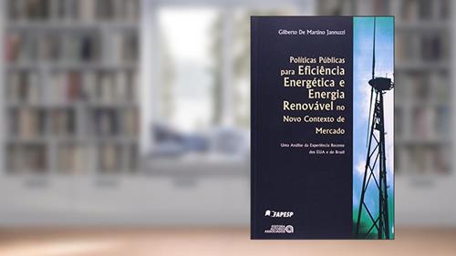 Capa de Políticas Públicas Para Eficiência Energética e Energia Renovável no Novo Contexto de Mercado: uma Análise da Experiência Recente dos EUA e do Brasil, do autor Gilberto de Martino Jannuzzi