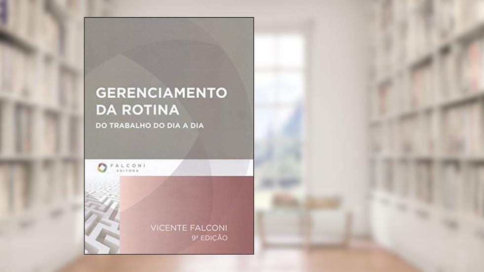 Gerenciamento da Rotina do Trabalho do Dia a Dia, do autor Vicente Falconi