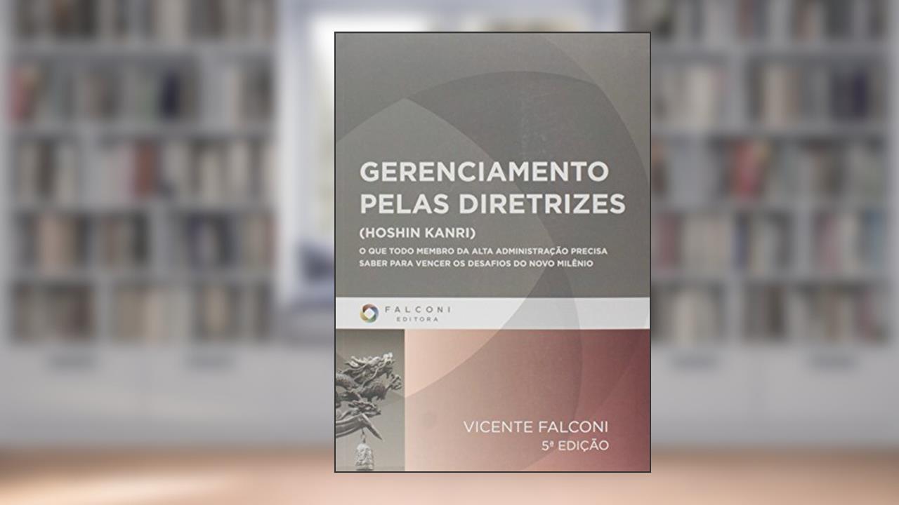 Gerenciamento Pelas Diretrizes, do autor Vicente Falconi Campos