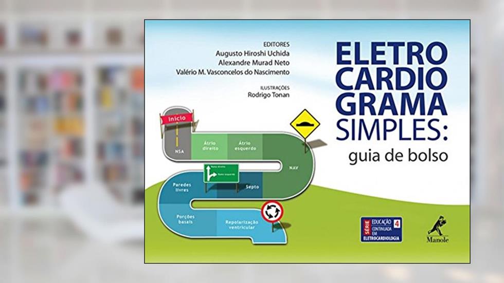 Eletrocardiograma simples: Guia de bolso: Volume 4, do autor Augusto Hiroshi Uchida; Alexandre Murad Neto; Velério M. Vasconcelos do Nascimento
