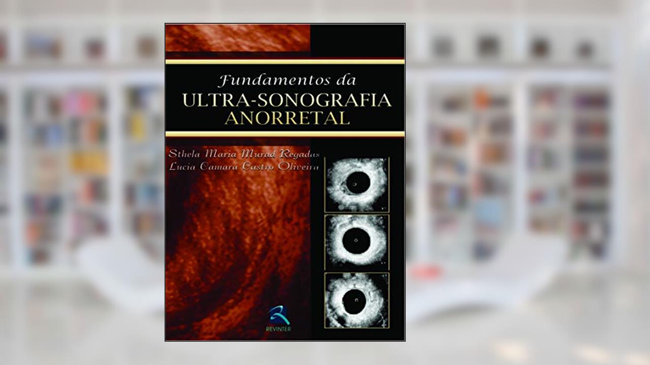 Capa de Fundamentos da Ultrassonografia Anorretal, do autor Sthela Maria Murad Regadas; Lucia Camara Castro Oliveira
