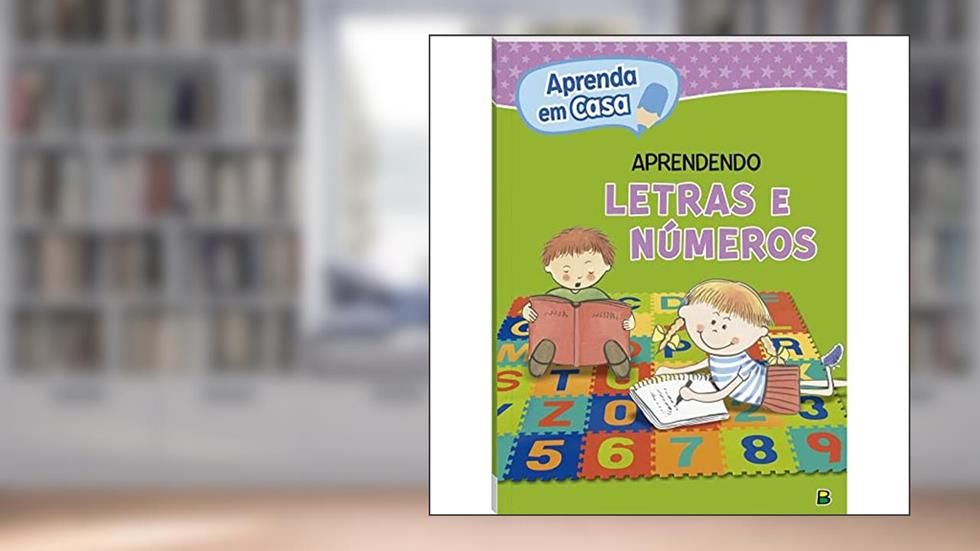 Aprenda em Casa Aprendendo Letras e Números, do autor Ruth Marschalek