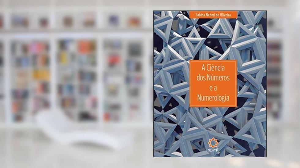 A Ciencia Dos Números E A Numerologia, do autor Sabina Nehmi De Oliveira