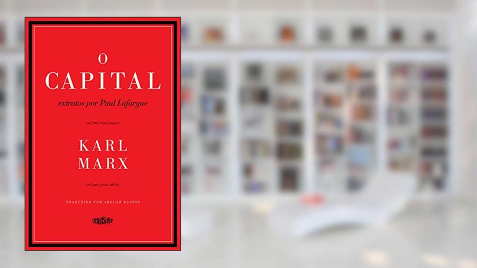 O capital, do autor Karl Marx; Paul Lafargue