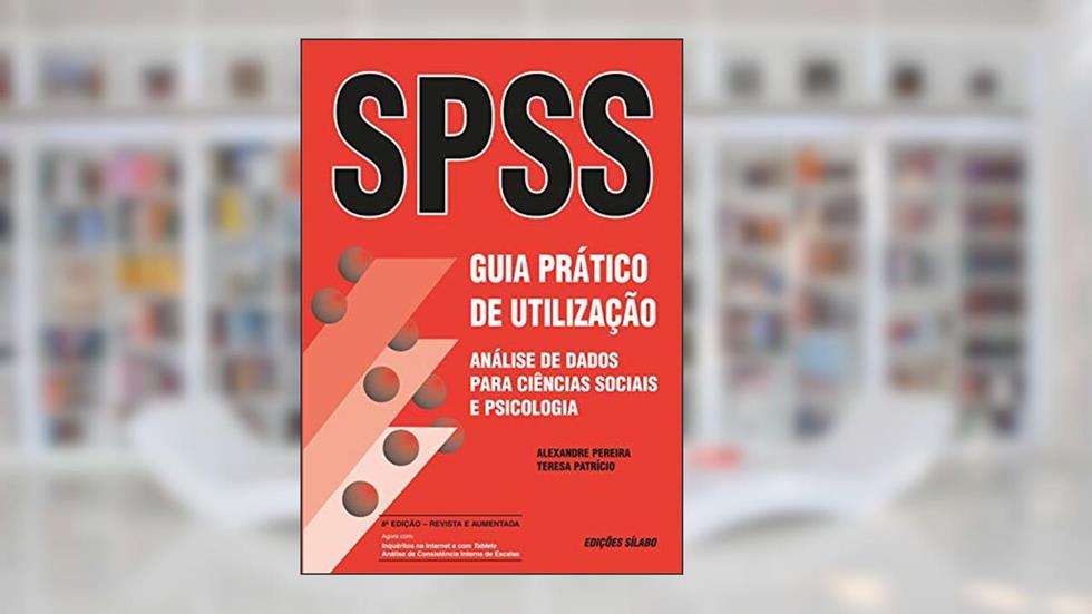 Spss - Guia Prático de Utilização, do autor Alexandre Pereira; Teresa Patrício