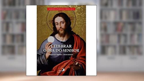 Capa de Celebrar o dia do Senhor, do autor Johan Konings; Francisco Taborda