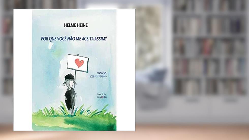 Por que você não me aceita assim?, do autor Helme Heine