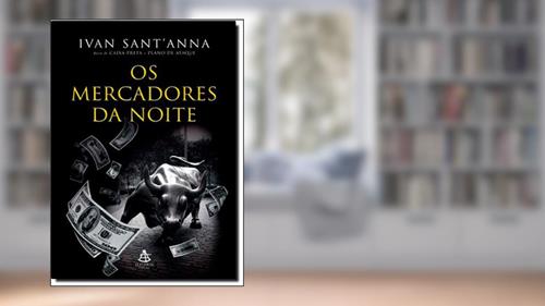 Capa de Os Mercadores Da Noite, do autor Ivan Sant'Anna
