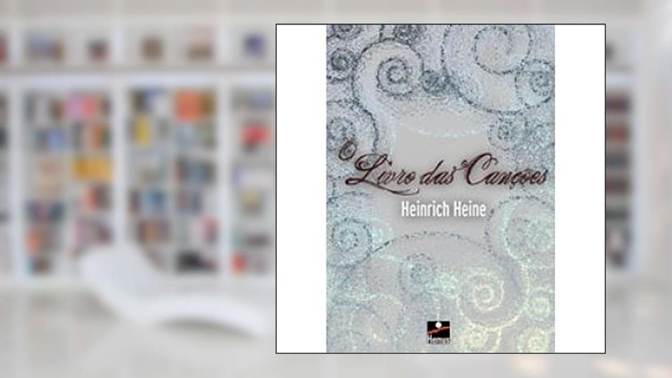 O Livro das Canções, do autor Heinrich Heine