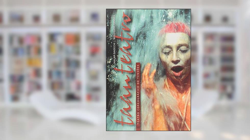 Taanteatro. Teatro Coreográfico de Tensões, do autor Maura Baiocchi