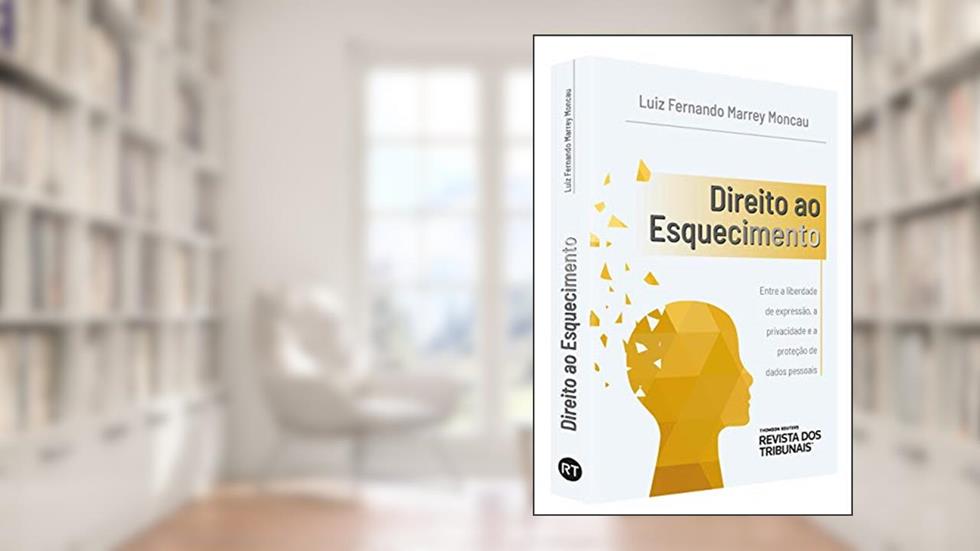 Direito Ao Esquecimento, do autor Luiz Fernando Marrey
