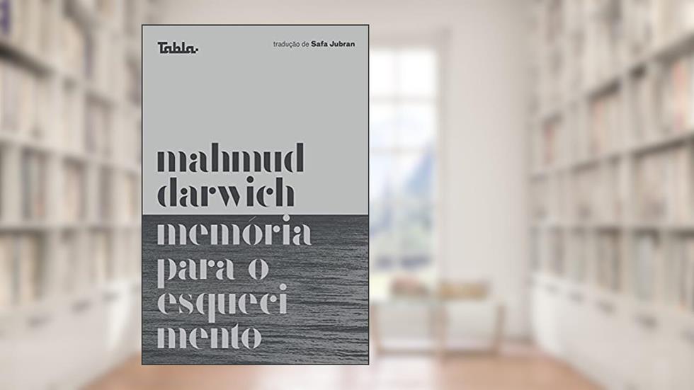Memória para o esquecimento, do autor Mahmud Darwich
